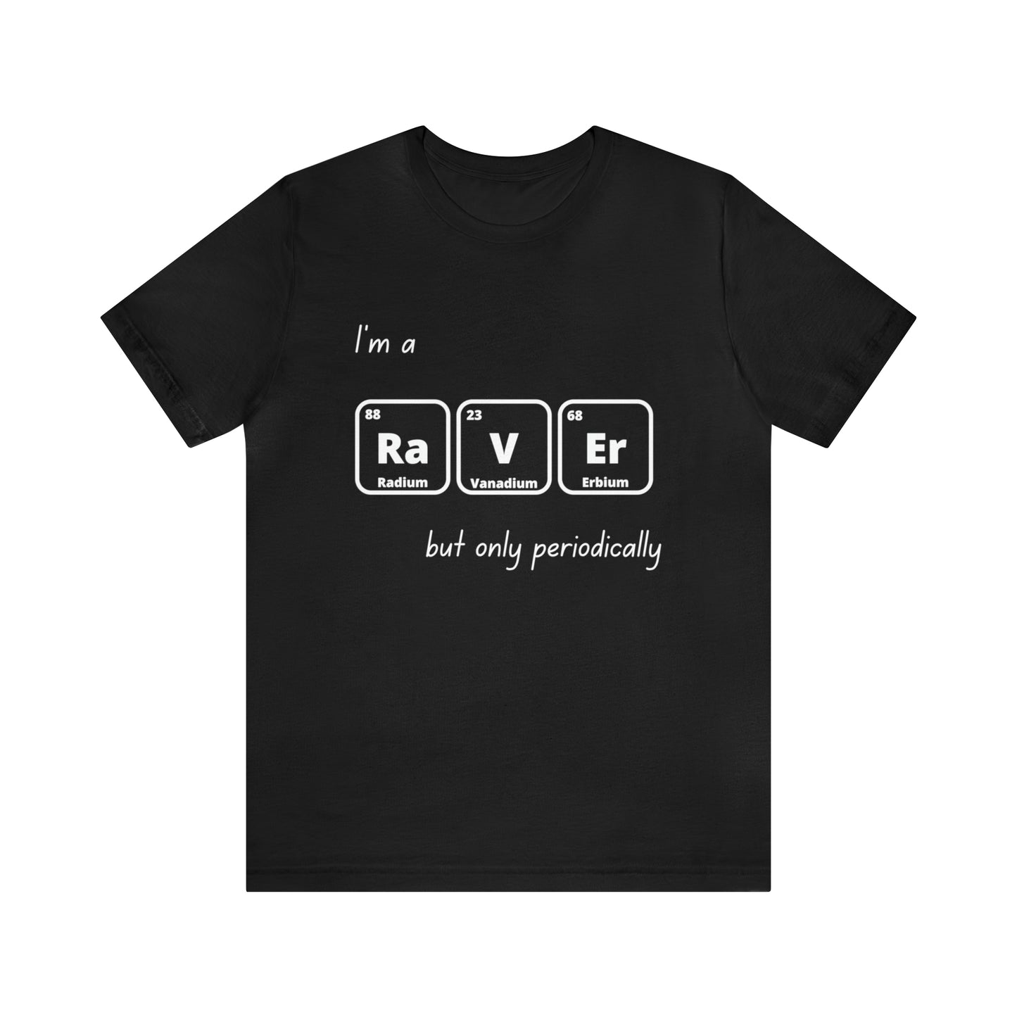 Periodic Unisex T-Shirt | Raver Unisex T-Shirt | RAVEIFYE