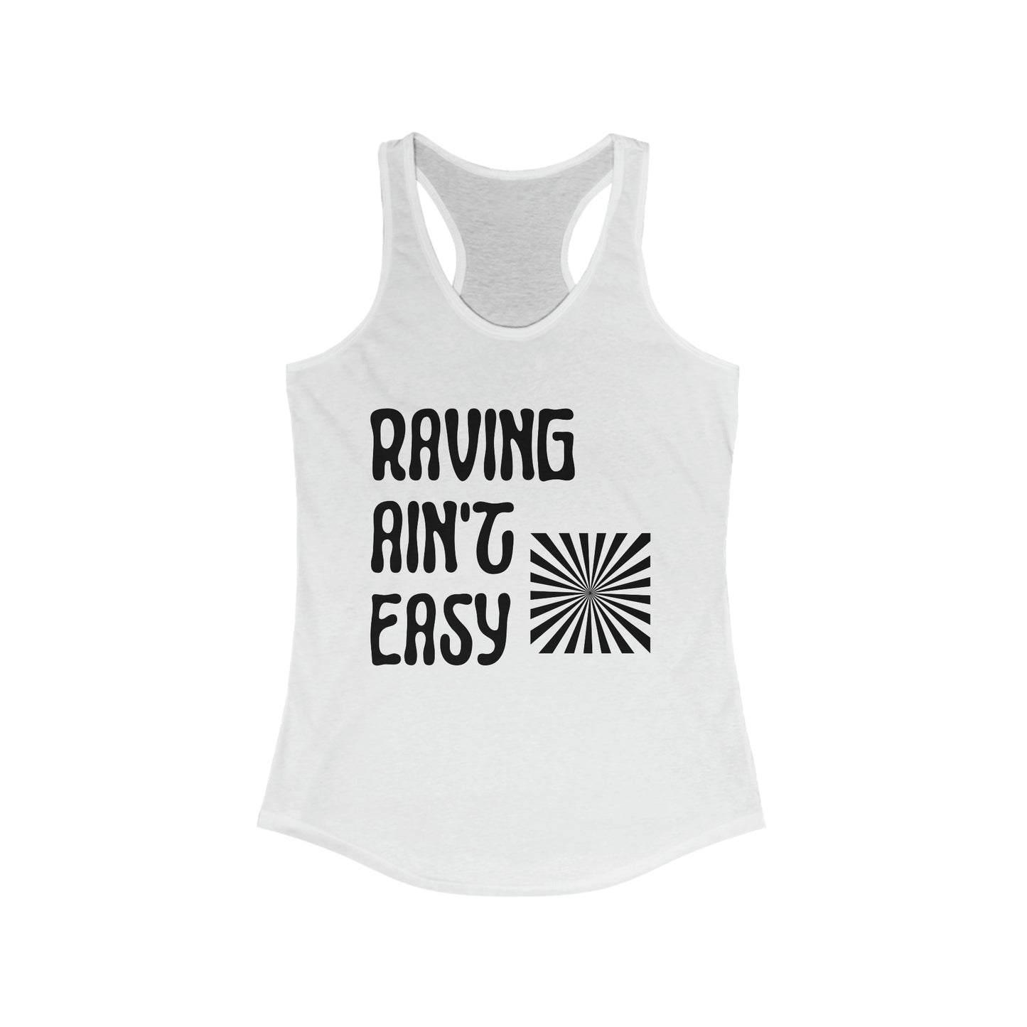 Raving Ain't Easy Women's Tank Top