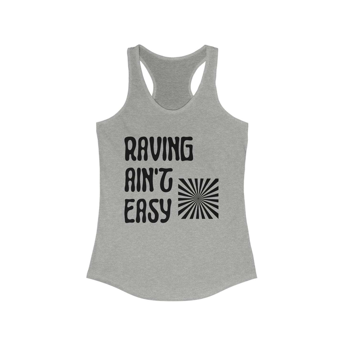 Raving Ain't Easy Women's Tank Top