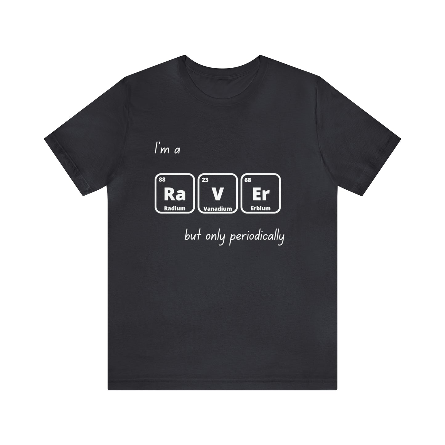 Periodic Unisex T-Shirt | Raver Unisex T-Shirt | RAVEIFYE