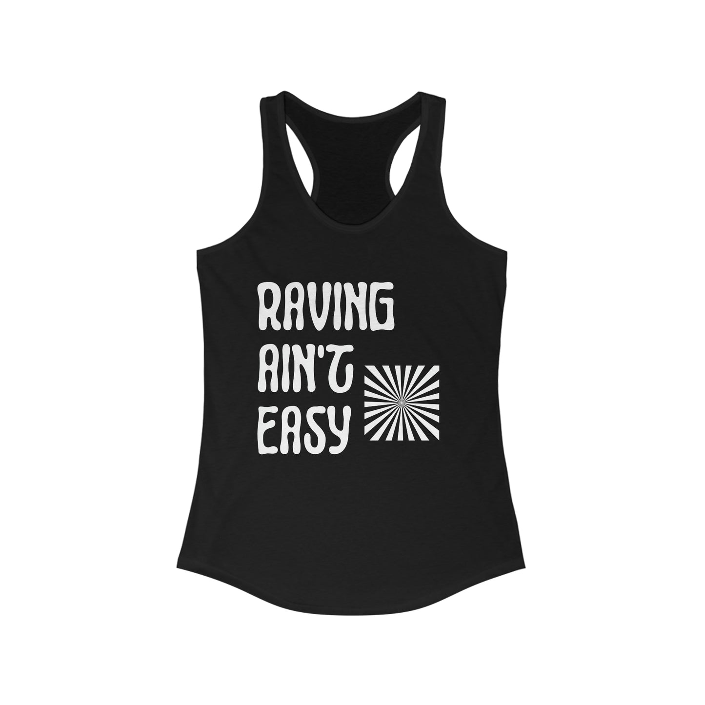 Raving Ain't Easy Women's Tank Top