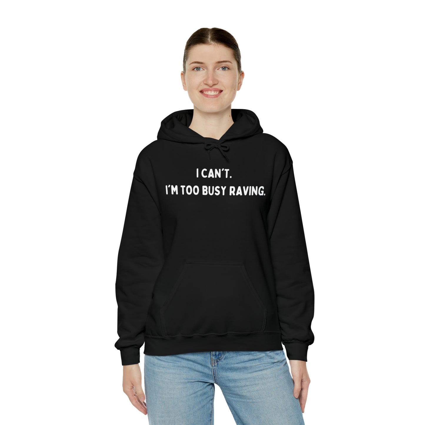 I'm Too Busy Raving Unisex Hoodie | Black Unisex Hoodie | RAVEIFYE