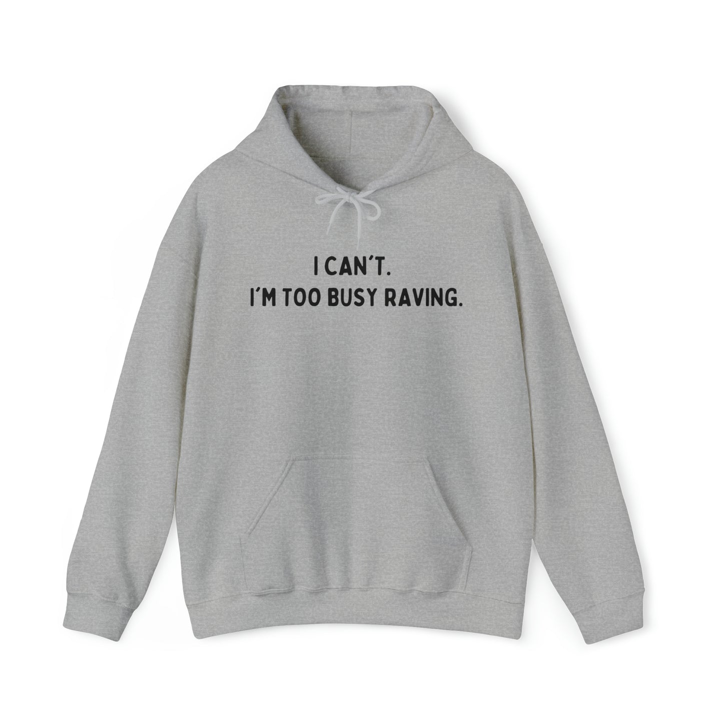 I'm Too Busy Raving Unisex Hoodie | Black Unisex Hoodie | RAVEIFYE