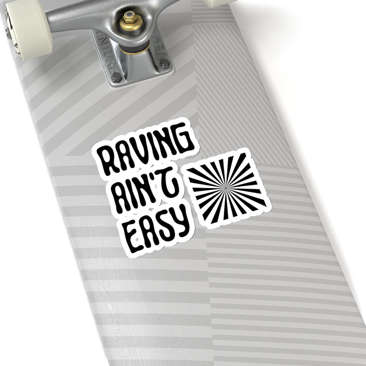 Raving Ain't Easy Kiss-Cut Stickers