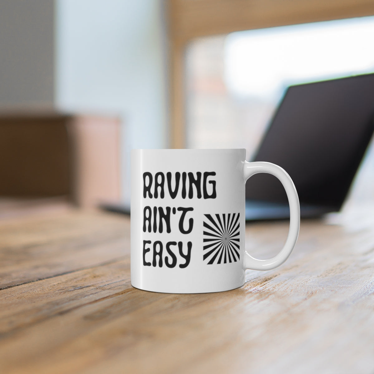 Raving Ain't Easy Mug | White Base Mug | RAVEIFYE