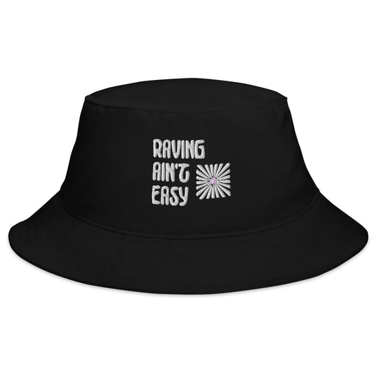 Raving Ain't Bucket Hat | Easy Bucket Hat | RAVEIFYE