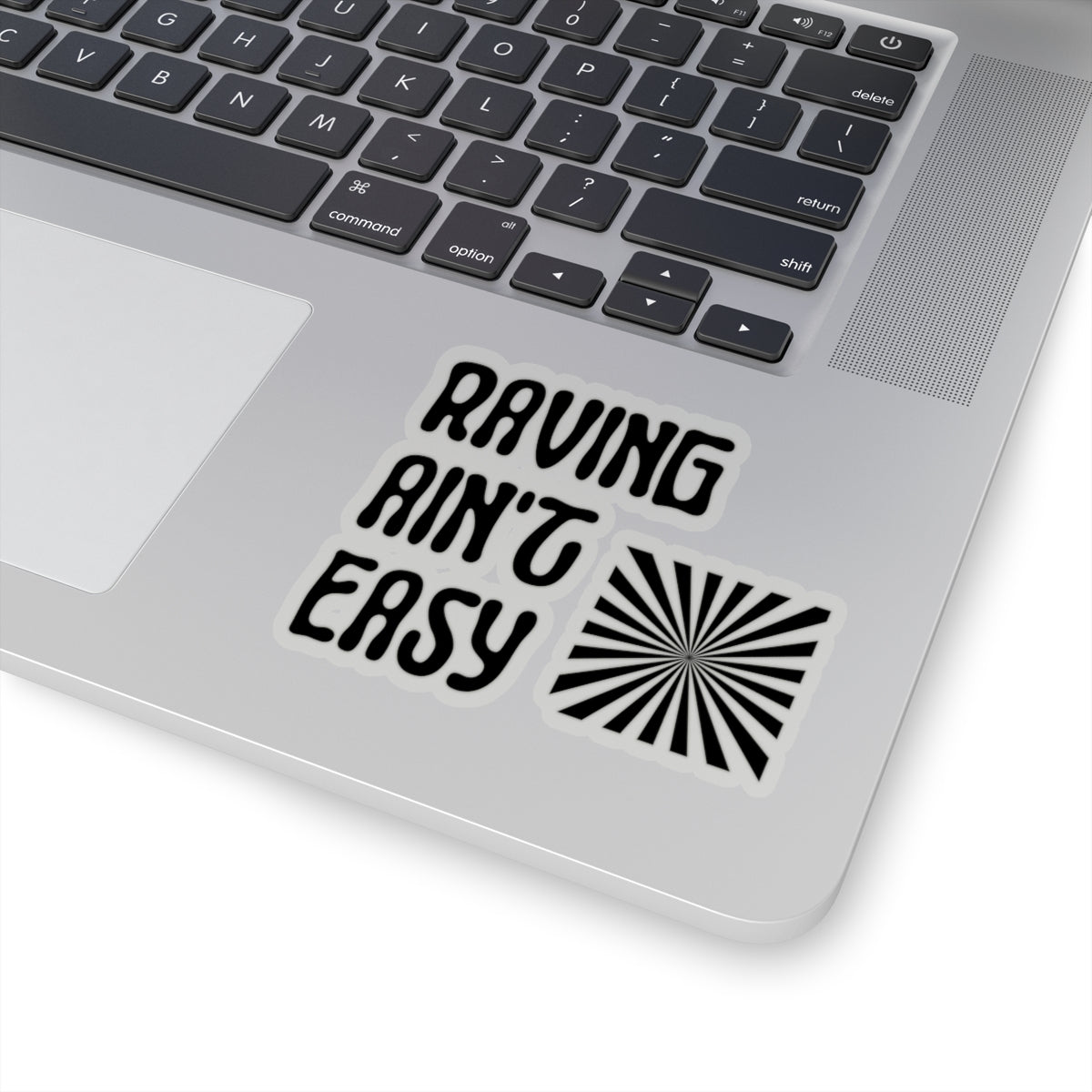 Raving Ain't Easy Kiss-Cut Stickers